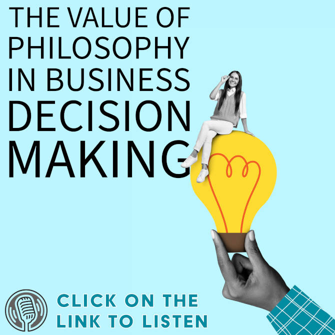 The Value of Philosophy in Business Decision Making